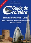 Guide de croisière Emirats Arabes Unis & Oman : Dubaï - Abu Dhabi - Foudjaïrah Khor Fakkan Mascate - Khasab