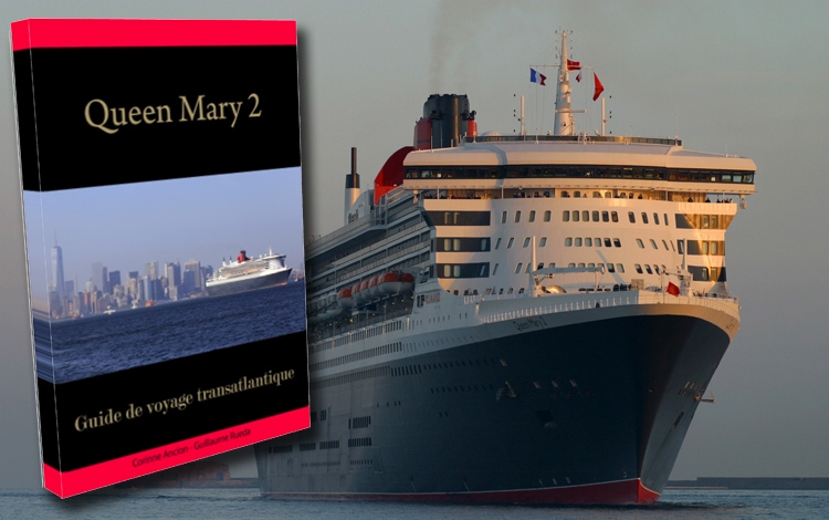 Queen Mary 2 - Guide de voyage transatlantique QM2