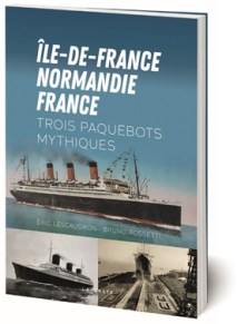 Livre : Île-de-France, Normandie, France - Trois paquebots mythiques