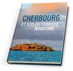 Livre - Cherbourg et son patrimoine maritime